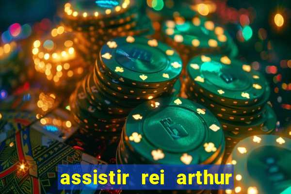 assistir rei arthur 2004 dublado